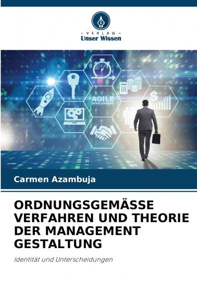 ORDNUNGSGEMÄSSE VERFAHREN UND THEORIE DER MANAGEMENT GESTALTUNG