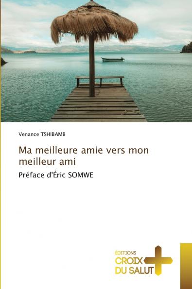 Ma meilleure amie vers mon meilleur ami