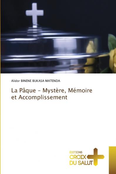 La Pâque - Mystère Mémoire et Accomplissement