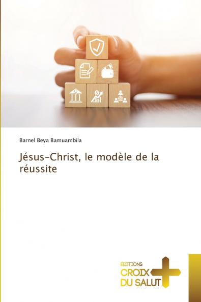 Jésus-Christ le modèle de la réussite