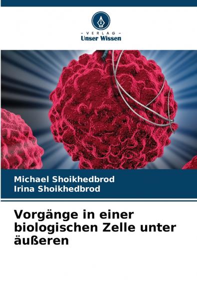 Vorgänge in einer biologischen Zelle unter äußeren
