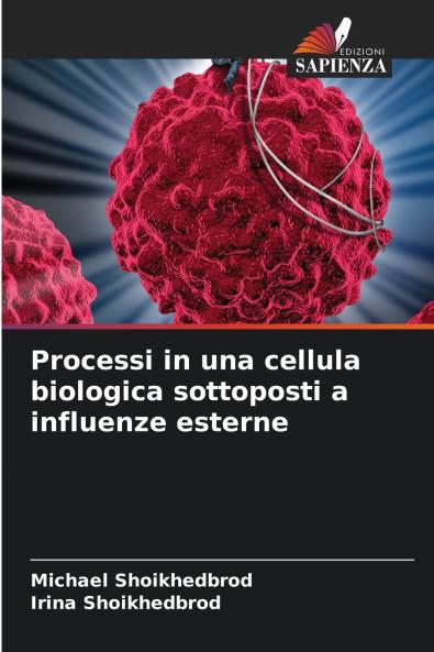 Processi in una cellula biologica sottoposti a influenze esterne