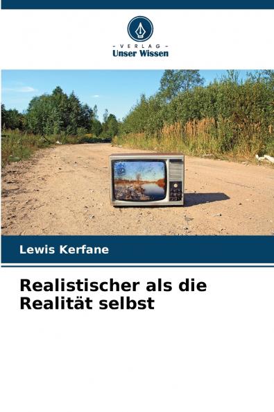 Realistischer als die Realität selbst