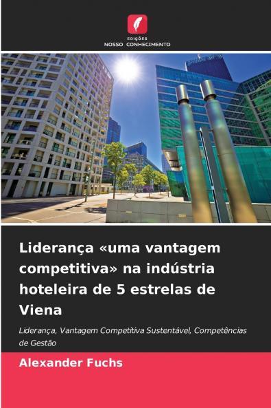 Liderança uma vantagem competitiva na indústria hoteleira de 5 estrelas de Viena