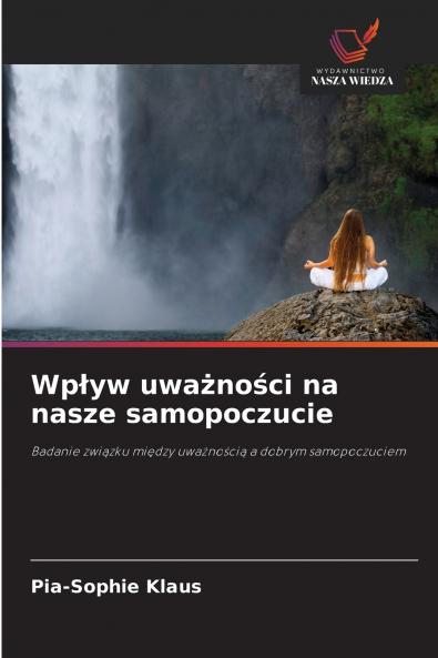 Wpływ uważności na nasze samopoczucie