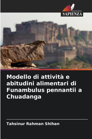 Modello di attività e abitudini alimentari di Funambulus pennantii a Chuadanga