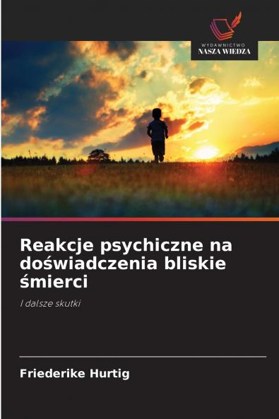 Reakcje psychiczne na doświadczenia bliskie śmierci