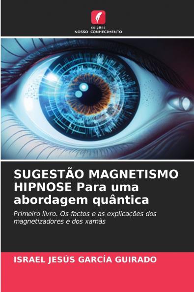 SUGESTÃO MAGNETISMO HIPNOSE Para uma abordagem quântica