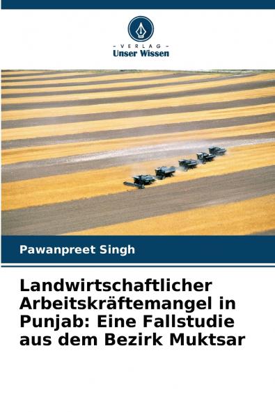 Landwirtschaftlicher Arbeitskräftemangel in Punjab