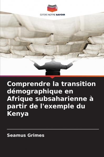 Comprendre la transition démographique en Afrique subsaharienne à partir de l'exemple du Kenya