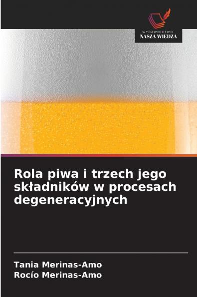 Rola piwa i trzech jego składników w procesach degeneracyjnych