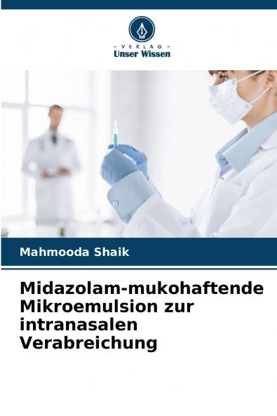 Midazolam-mukohaftende Mikroemulsion zur intranasalen Verabreichung