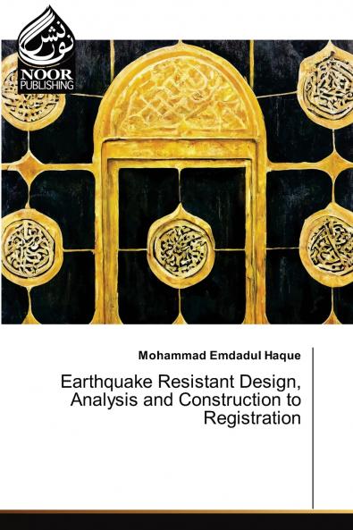 Earthquake Resistant Design Analysis and Construction to Registration