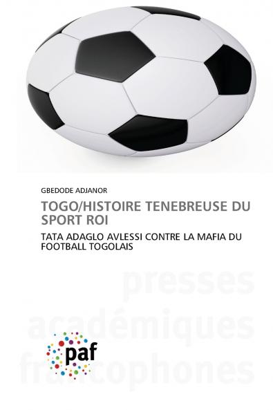 TOGO/HISTOIRE TENEBREUSE DU SPORT ROI