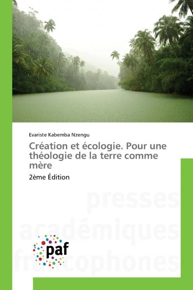 Création et écologie. Pour une théologie de la terre comme mère