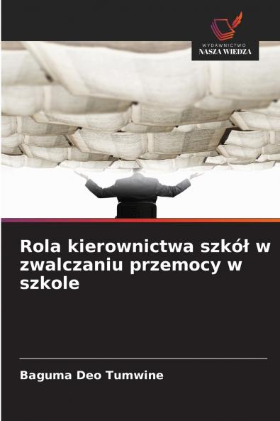 Rola kierownictwa szkół w zwalczaniu przemocy w szkole