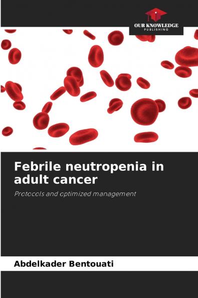 Febrile neutropenia in adult cancer
