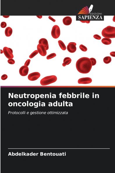 Neutropenia febbrile in oncologia adulta