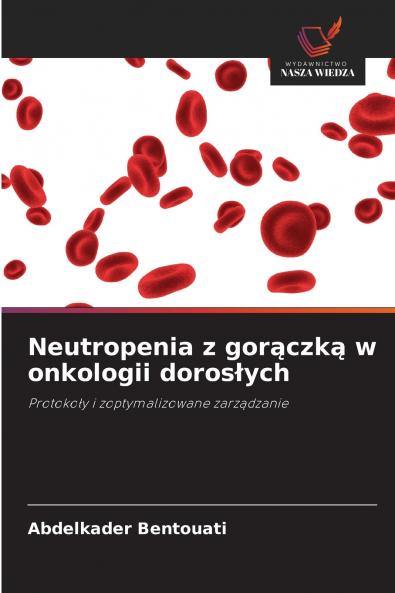 Neutropenia z gorączką w onkologii dorosłych