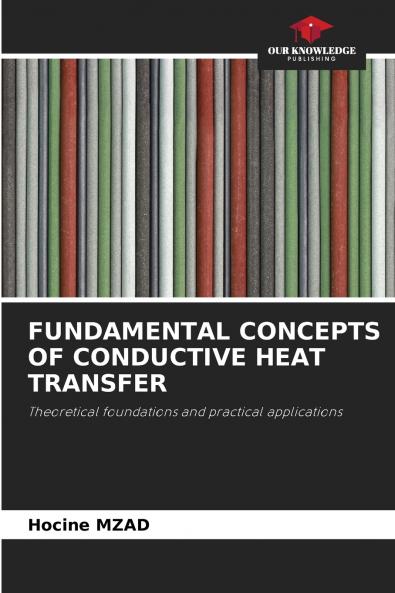 FUNDAMENTAL CONCEPTS OF CONDUCTIVE HEAT TRANSFER