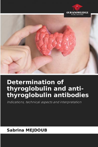 Determination of thyroglobulin and anti-thyroglobulin antibodies