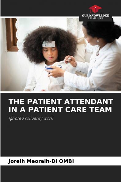 THE PATIENT ATTENDANT IN A PATIENT CARE TEAM