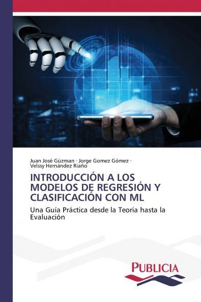 INTRODUCCIÓN A LOS MODELOS DE REGRESIÓN Y CLASIFICACIÓN CON ML