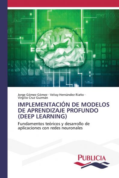 IMPLEMENTACIÓN DE MODELOS DE APRENDIZAJE PROFUNDO (DEEP LEARNING)