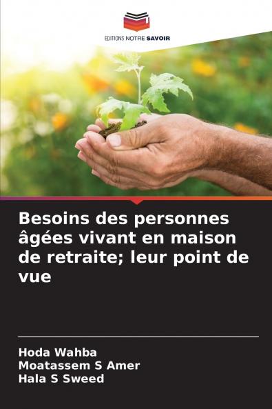 Besoins des personnes âgées vivant en maison de retraite; leur point de vue