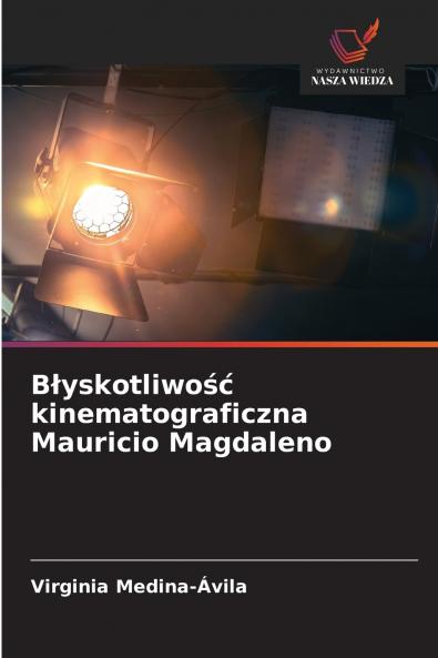 Błyskotliwość kinematograficzna Mauricio Magdaleno