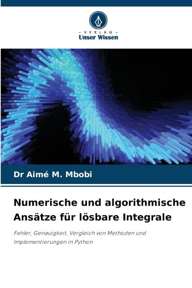 Numerische und algorithmische Ansätze für lösbare Integrale