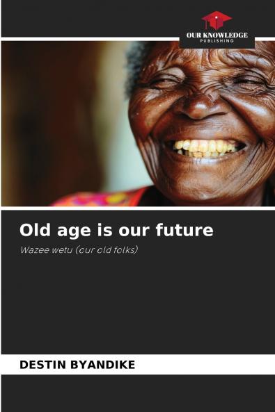 Old age is our future