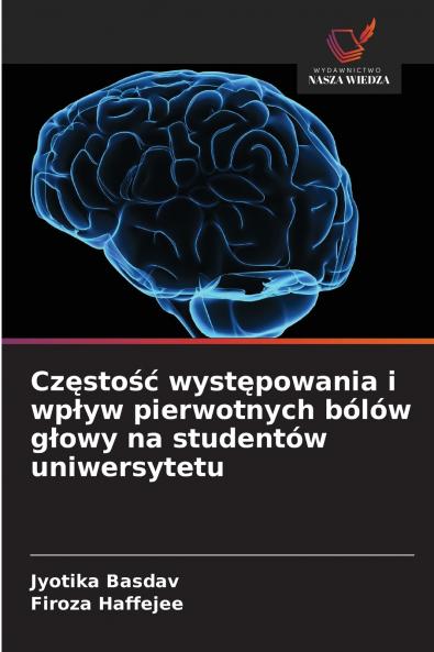 Częstość występowania i wpływ pierwotnych bólów głowy na studentów uniwersytetu
