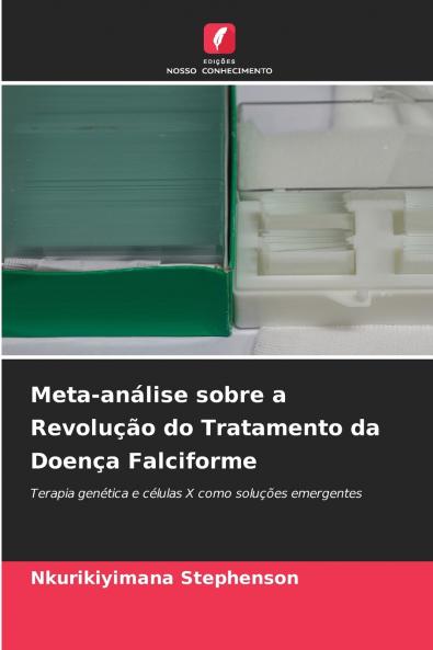 Meta-análise sobre a Revolução do Tratamento da Doença Falciforme