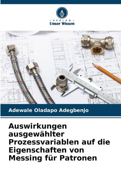 Auswirkungen ausgewählter Prozessvariablen auf die Eigenschaften von Messing für Patronen