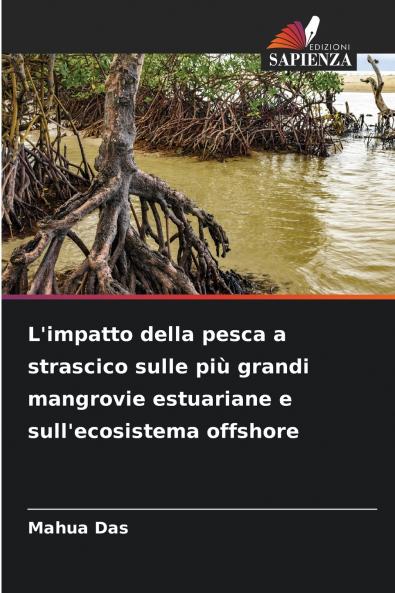L'impatto della pesca a strascico sulle più grandi mangrovie estuariane e sull'ecosistema offshore