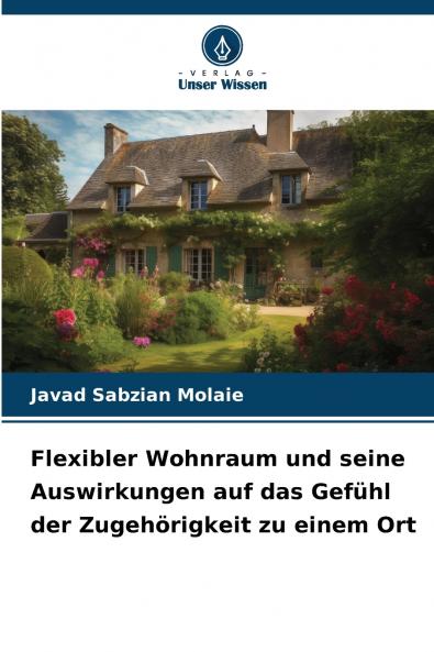 Flexibler Wohnraum und seine Auswirkungen auf das Gefühl der Zugehörigkeit zu einem Ort