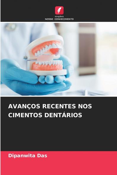 AVANÇOS RECENTES NOS CIMENTOS DENTÁRIOS