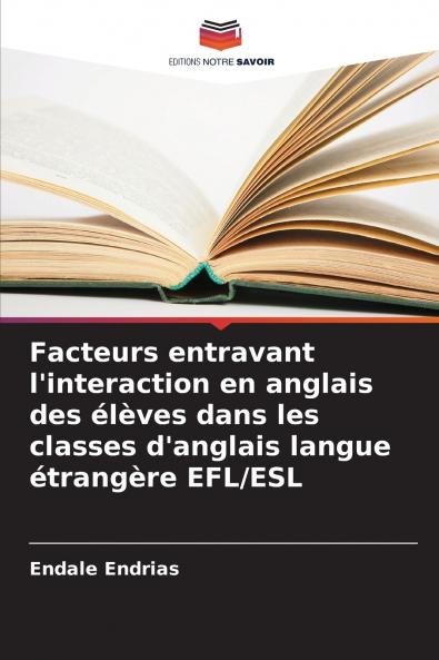 Facteurs entravant l'interaction en anglais des élèves dans les classes d'anglais langue étrangère EFL/ESL