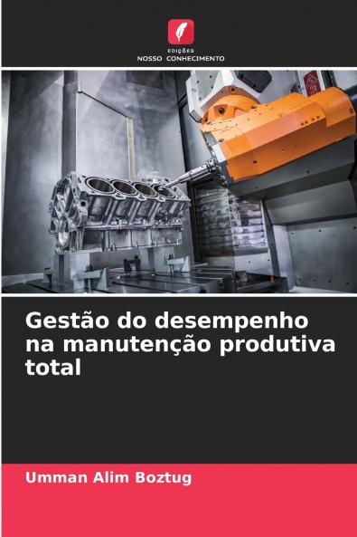 Gestão do desempenho na manutenção produtiva total