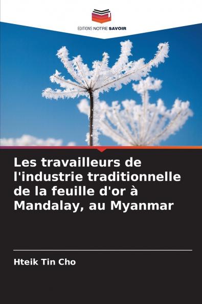 Les travailleurs de l'industrie traditionnelle de la feuille d'or à Mandalay au Myanmar