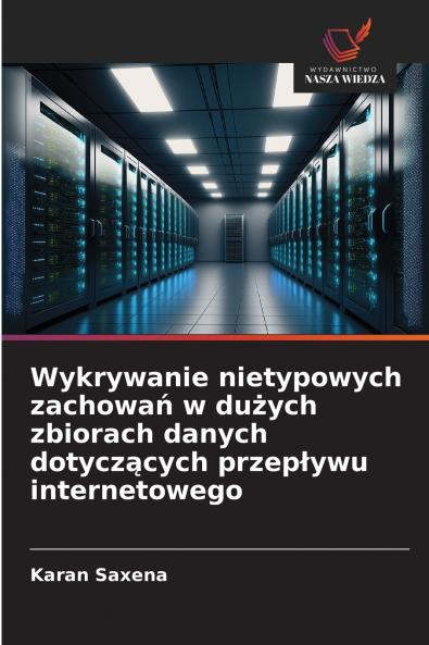 Wykrywanie nietypowych zachowań w dużych zbiorach danych dotyczących przepływu internetowego