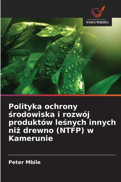Polityka ochrony środowiska i rozwój produktów leśnych innych niż drewno (NTFP) w Kamerunie