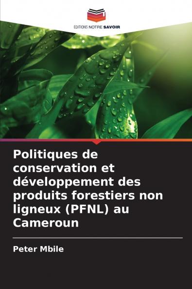 Politiques de conservation et développement des produits forestiers non ligneux (PFNL) au Cameroun