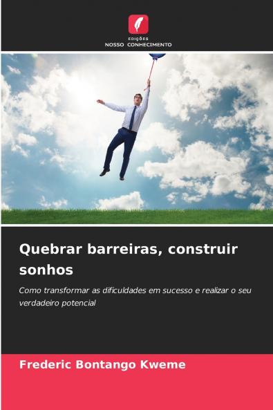 Quebrar barreiras construir sonhos