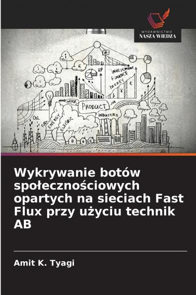 Wykrywanie botów społecznościowych opartych na sieciach Fast Flux przy użyciu technik AB
