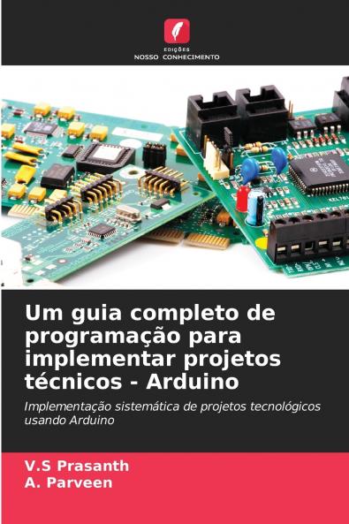 Um guia completo de programação para implementar projetos técnicos - Arduino