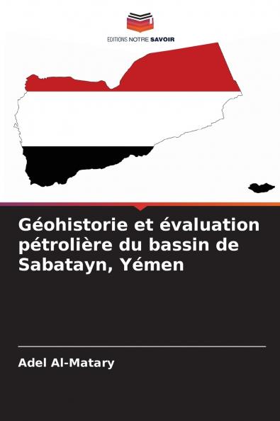 Géohistorie et évaluation pétrolière du bassin de Sabatayn Yémen