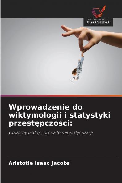 Wprowadzenie do wiktymologii i statystyki przestępczości