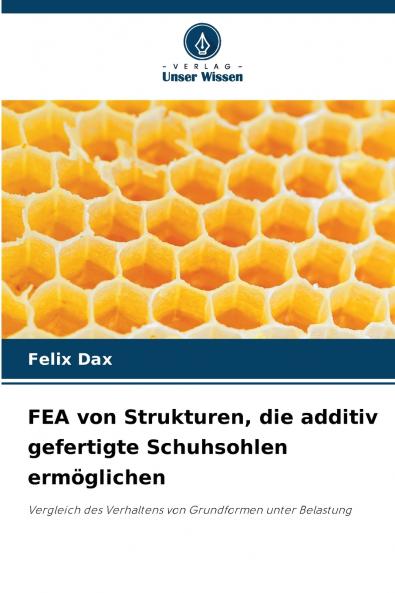 FEA von Strukturen die additiv gefertigte Schuhsohlen ermöglichen